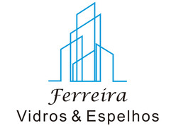 Ferreira Vidros & Espelhos